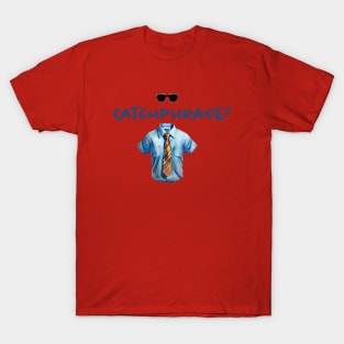 Catchphrase T-Shirt